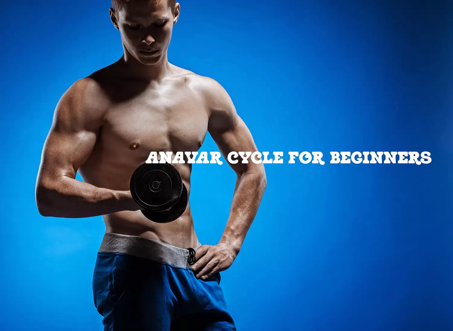 Anavar cycle for beginners
