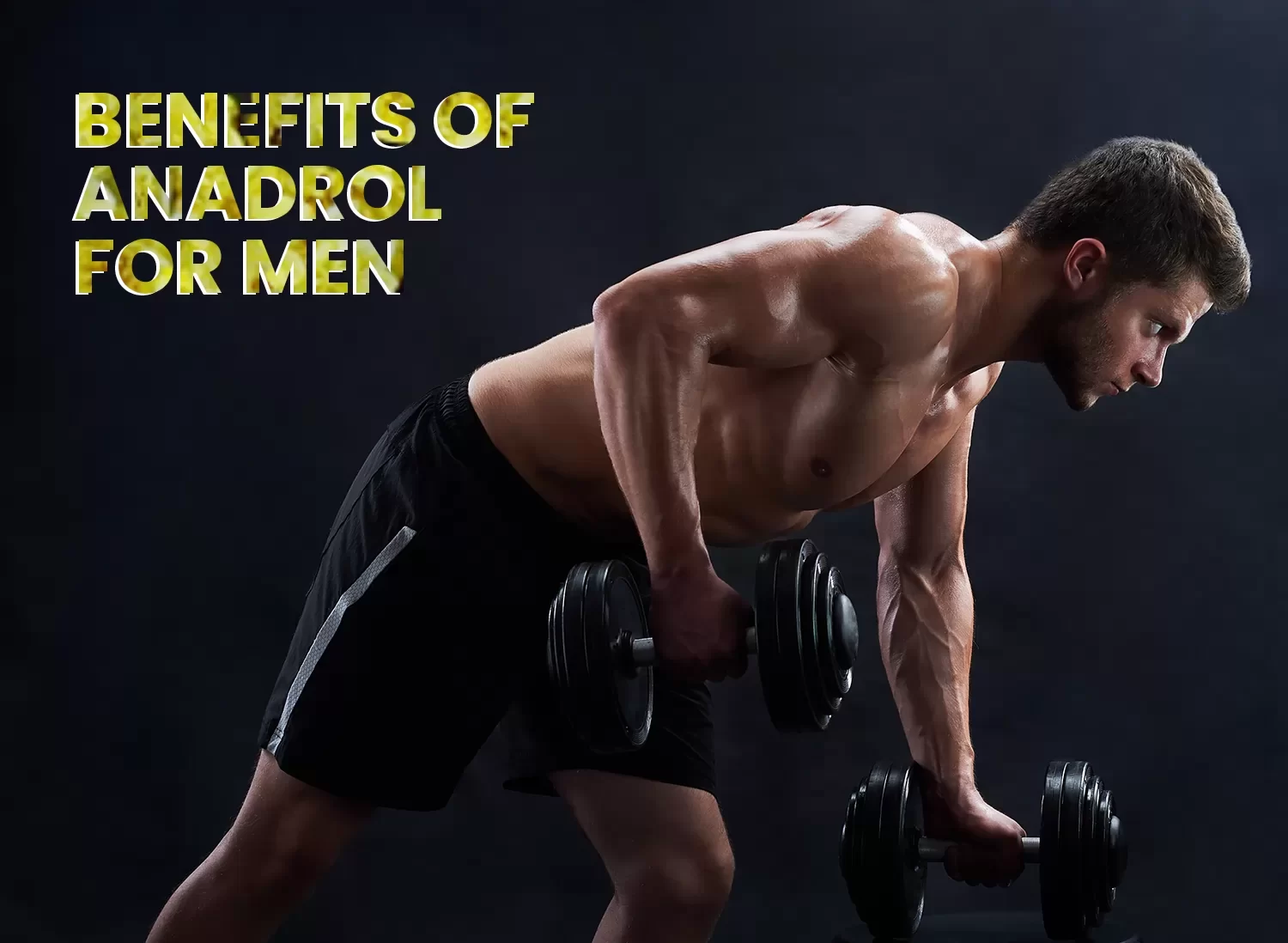 Anadrol benefits for men