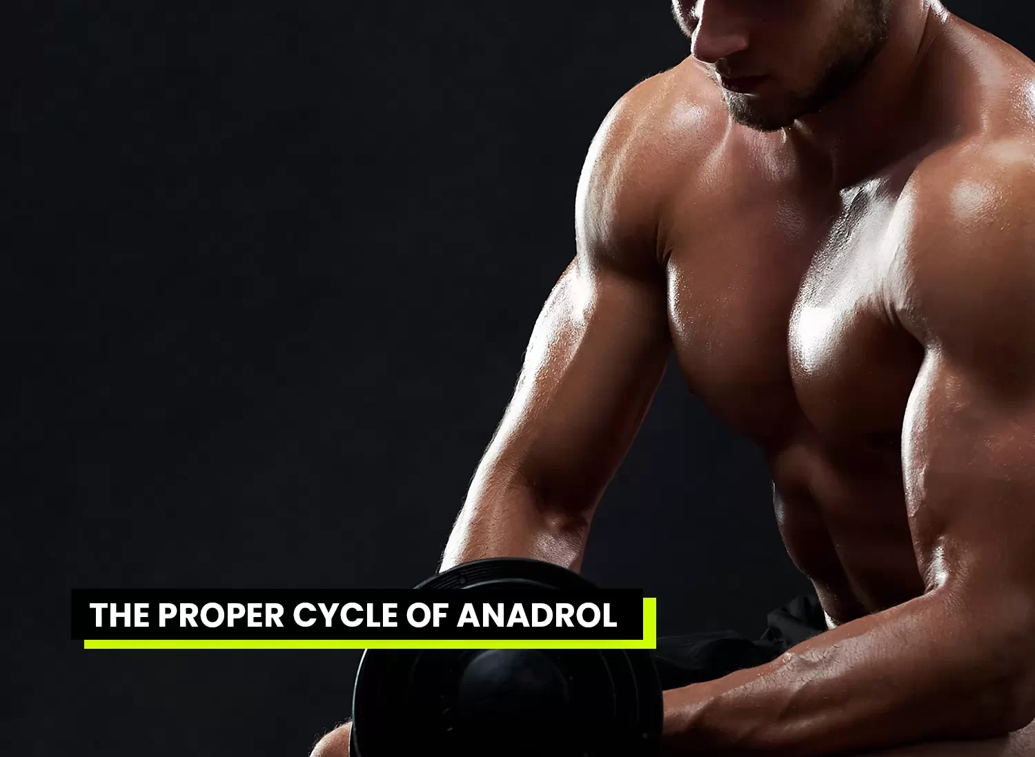 Anadrol proper cycle