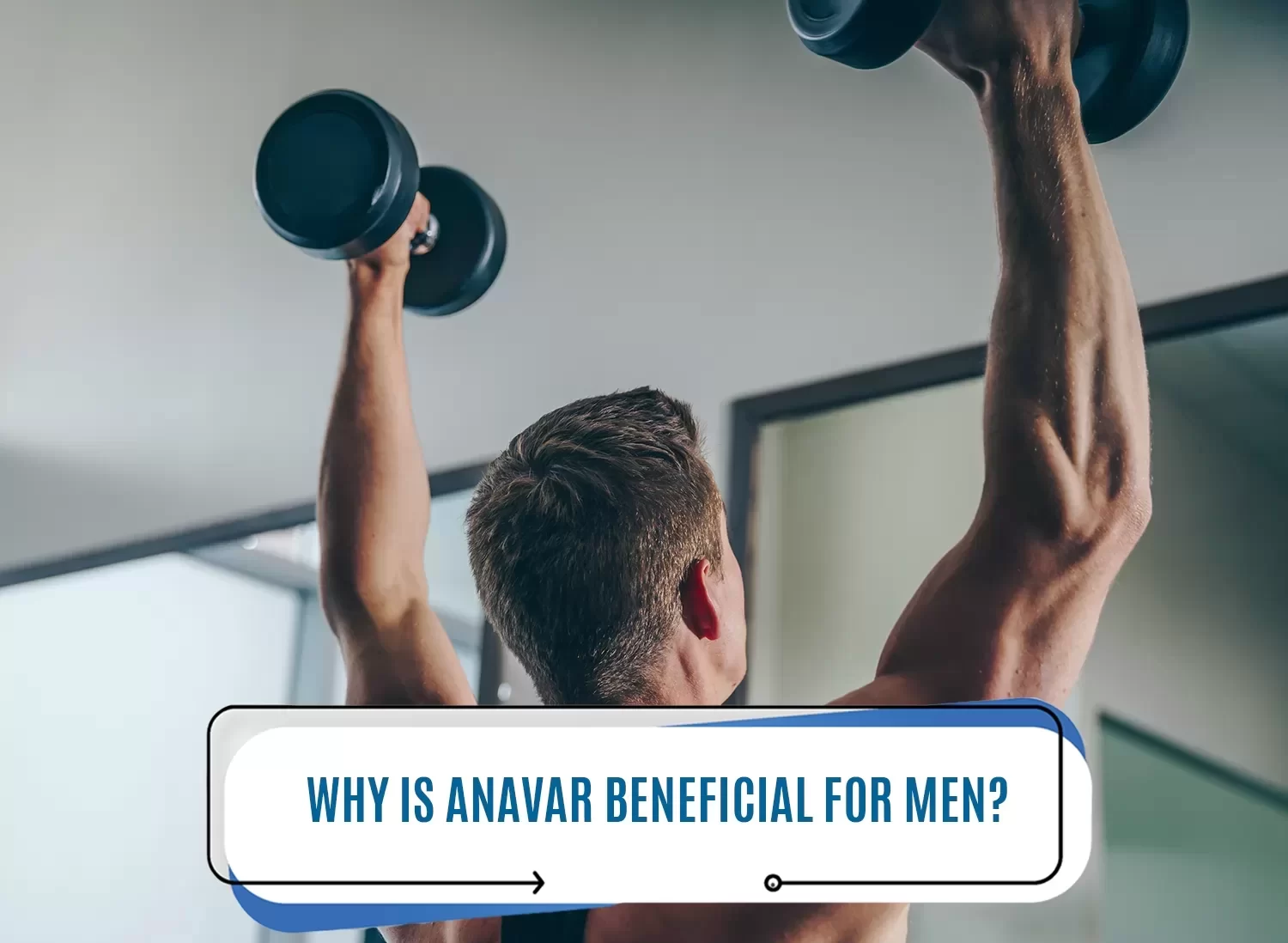 Why is Anavar beneficial