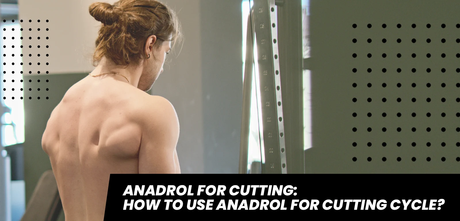 Anadrol for cutting